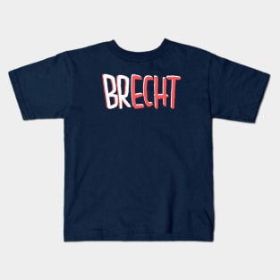 Brecht Echt, Bertolt Brecht Pun Kids T-Shirt